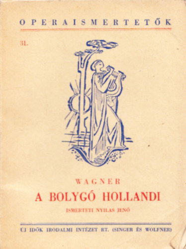 Wagner Richard - A bolyg� hollandi - Operaismertet�k 31.