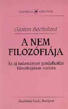 Gaston Bachelard - A nem filozfija