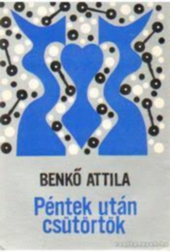 Benkő Attila - Péntek után csütörtök
