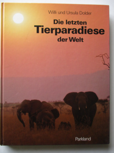 Willi und Ursuka Dolder - Die letzten Tierparadiese der Welt