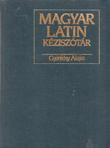 Gy�rk�sy Alajos  (szerk.) - Magyar-latin k�zisz�t�r