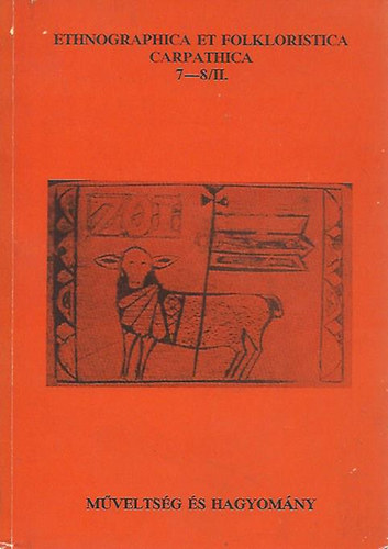 Bartha Elek - Kotics Jzsef - Mveltsg s Hagyomny 7-8/II. (Ethnographica et Folkroistica Carpathica)