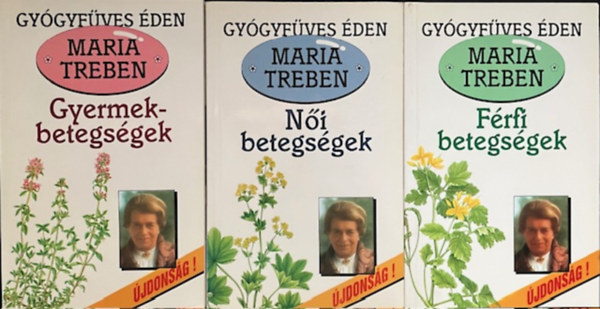 Maria Treben - Gyermekbetegsgek - Frfi betegsgek - Ni betegsgek (3m)