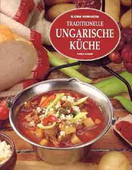 Ilona Horv�th - Traditionelle ungarische K�che