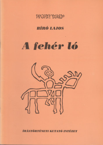 Bíró Lajos - A fehér ló