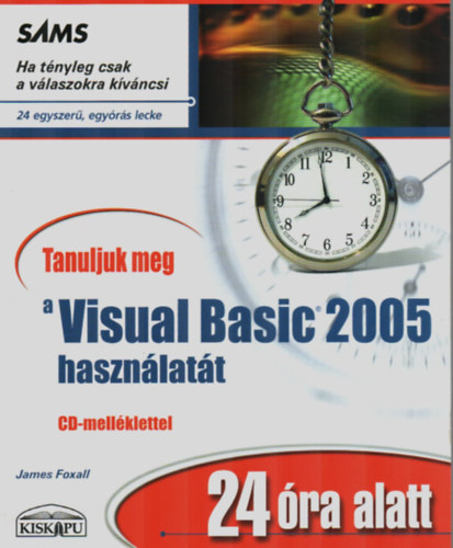James Foxall - Tanuljuk meg a Visual Basic 2005 hasznlatt 24 ra alatt