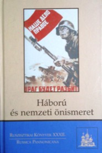 Bartha Eszter-Krausz Tams  ( szerk.) - Hbor s nemzeti nismeret - 70 ve tmadta meg a nci Nmetorszg a Szovjetunit
