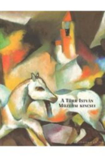 Kovács Zita - A Türr István Múzeum Kincsei