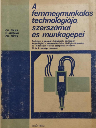 A fémmegmunkálás technológiája, szerszámai és munkagépei (IX.-X. osztály)