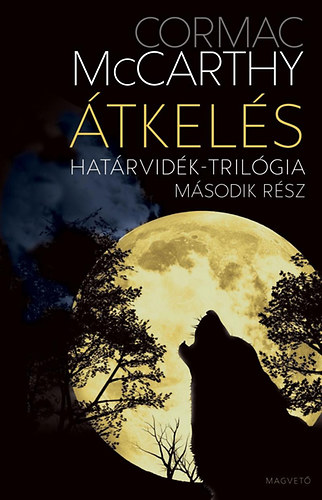 Cormac McCarthy - Átkelés - Határvidék-trilógia második rész
