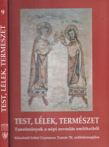 Barna Gbor; Ktyuk Erzsbet - Test, llek, termszet (Tanulmnyok a npi orvosls emlkeibl)