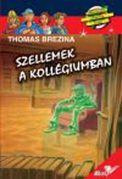 Thomas Brezina - Szellemek a kollgiumban