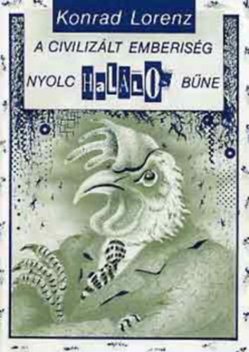 Lorenz Konrad - A civilizált emberiség nyolc halálos bűne