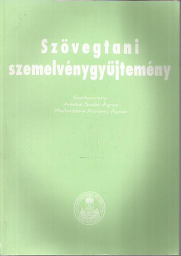 Antaln Szab gnes; Madarszn Marossy gnes - Szvegtani szemelvnygyjtemny