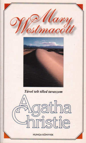 Agatha) Mary Westmacott (Christie - Távol telt tőled tavaszom