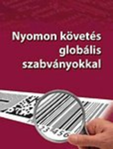 Kecsks K.; Krzli Z.  (szerk.) - Nyomon kvets globlis szabvnyokkal