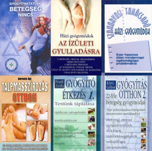 Berente Ági, Kecskeméti Lajos, Frank Zsófia, Kürti Gábor, Zima Szabolcs - 6 db természetgyógyász könyv: Házi gyógymódok + Talpmasszírozás otthon + Legnagyobb hazugság - A Föld nevű bolygó / Gyógyíthatatlan betegség nincs + Gyógyító étkezés 1. + Gyógyítás otthon 2. + Házi gyógymódok az ízül