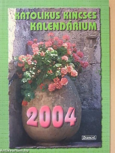 Katolikus kincses kalend�rium 2004