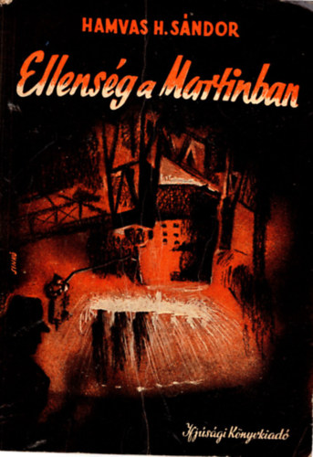 Hamvas H. Sándor - Ellenség a Martinban