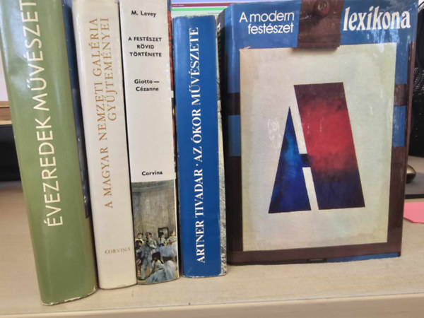 Michael Levey Artner Tivadar - 5 db mvszeti ktet, KNYVMENT AJNLAT: vezredek mvszete+ A Magyar Nemzeti Galria Gyjtemnyei+ A festszet rvid trtnete+ Az kor mvszete+ A modern festszet lexikona