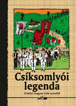 Csksomlyi legenda - Erdlyi magyar rk novelli