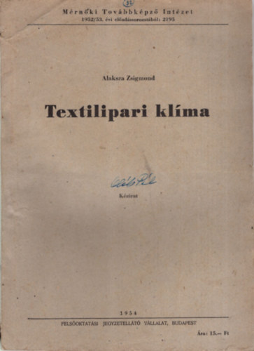 Alaksza Zsigmond - Textilipari kl�ma - M�rn�ki Tov�bbk�pz� Int�zet - 1954