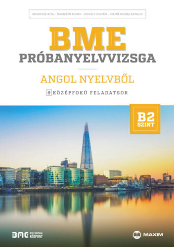 Harmath Ágnes, Kiszely Zoltán, Kozma Katalin Besznyák Rita - BME próbanyelvvizsga angol nyelvből - 8 középfokú feladatsor - B2 szint (CD melléklettel)