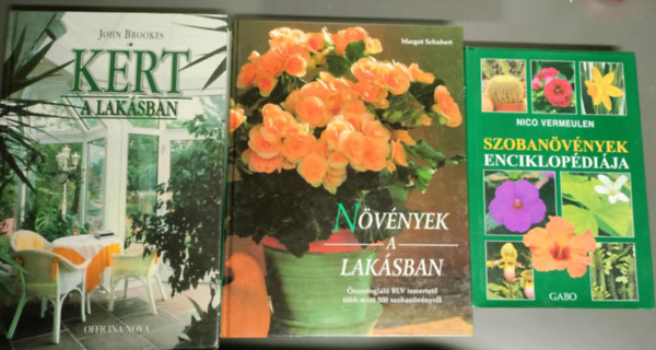 John Brookes, Nico Vermeulen Margot Schubert - Szobanövény könyvcsomag 3db - Növények a lakásban + Szobanövények enciklopédiája