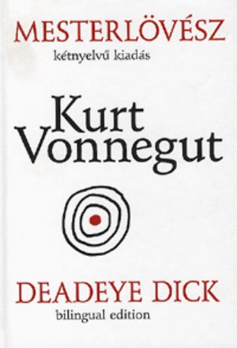 Kurt Vonnegut - Mesterlvsz - Deadeye Dick