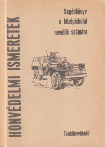 Dr. Bod� L�szl�  (szerk) - Honv�delmi ismeretek (Seg�dk�nyv a k�z�piskolai nevel�k sz�m�ra)