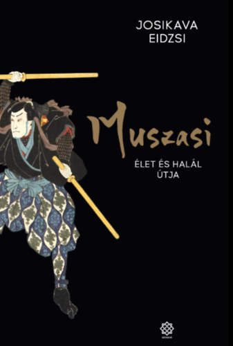 Josikava Eidzsi - Muszasi V. - Az élet és a halál útja