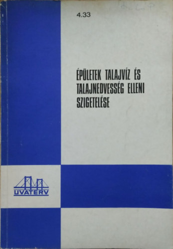 Keser� Gergely (�ssze�ll.) - �p�letek talajv�z �s talajnedvess�g elleni szigetel�se - Seg�dlet