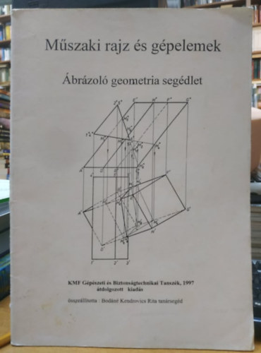 Bodn Kendrovics Rita  (szerk.) - Mszaki rajz s gpelemek - brzol geometriai segdlet