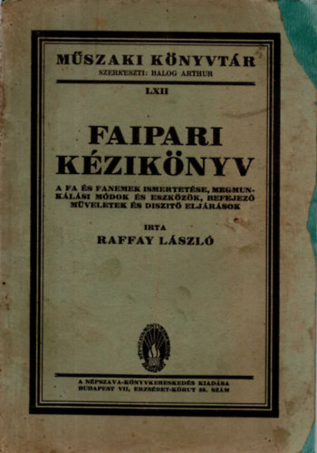Raffay László - Faipari kézikönyv (Műszaki Könyvtár LXII)