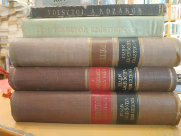 Tolsztoj - 5 db Tolsztoj: Ezüstherceg; A kozákok; I. Péter; Elbeszélések I. kötet; Golgota