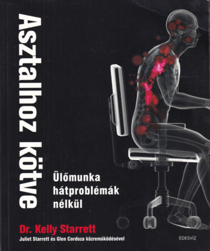 Dr. Kelly Starrett - Asztalhoz kötve
