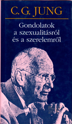 Carl Gustav Jung - Gondolatok a szexualitsrl s a szerelemrl