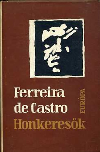 Ferreira De Castro - Honkeres�k