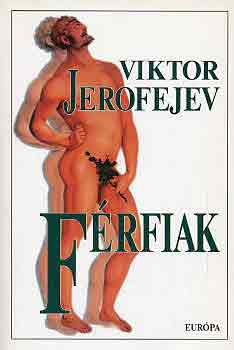 Viktor Jerofejev - Férfiak