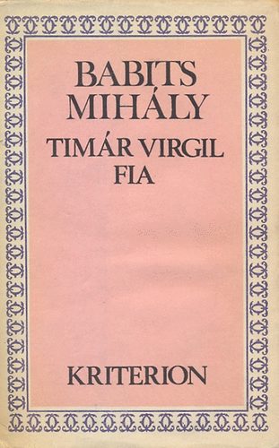 Babits Mih�ly - Tim�r Virgil fia - Elza pil�ta vagy a t�k�letes t�rsadalom /K�t reg�ny