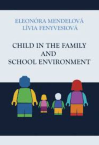 Lvia Fenyvesiov Eleonra Mendelov - Child in the Family and School Environment