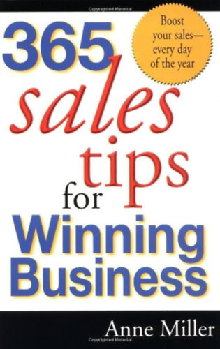 Anne Miller - 365 Sales Tips for Winning Business ("365 rtkestsi tipp a nyertes zlethez") angol nyelven