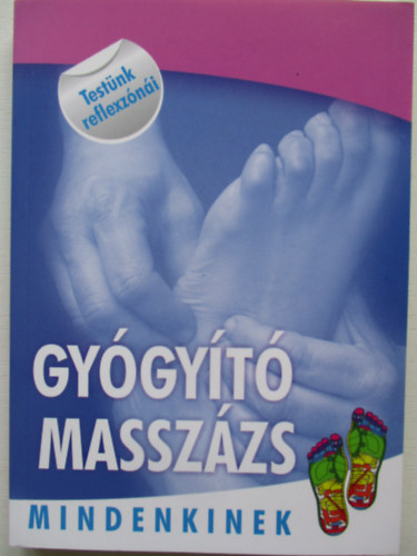 Gygyt masszzs mindenkinek (Testnk reflexzni)