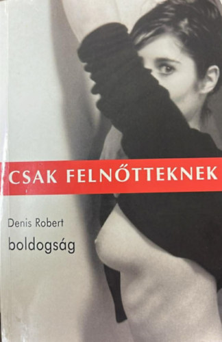 Denis Robert - Boldogság