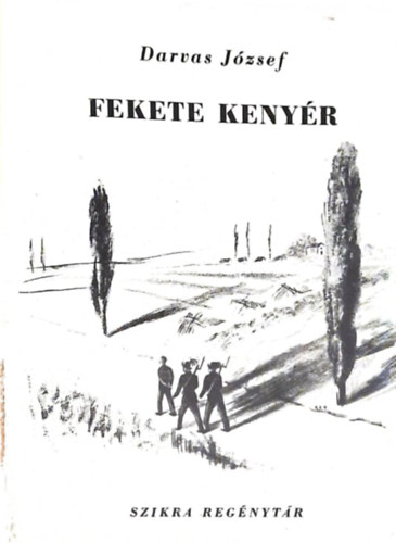 Darvas József - Fekete kenyér