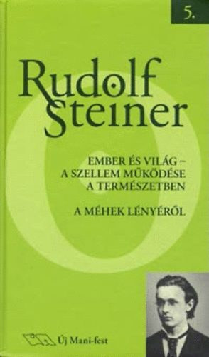 Rudolf Steiner - Ember s vilg - A szellem mkdse a termszetben - A mhek lnyrl