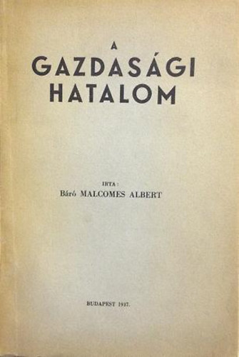 Malcomes Albert Báró - A gazdasági hatalom
