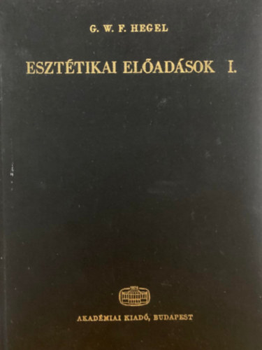 G.W.F. Hegel - Eszt�tikai el�ad�sok I-III.