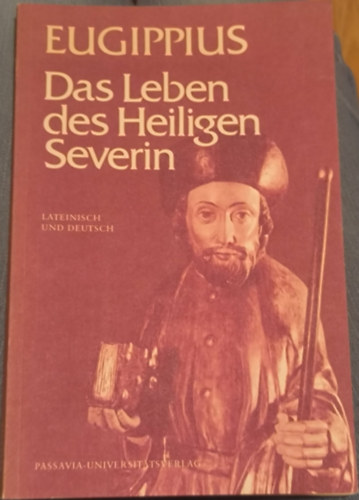 Eugippius - Das Leben des Heiligen Severin