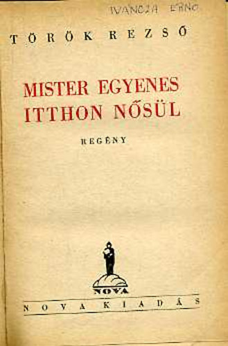Török Rezső - Mister Egyenes itthon nősül